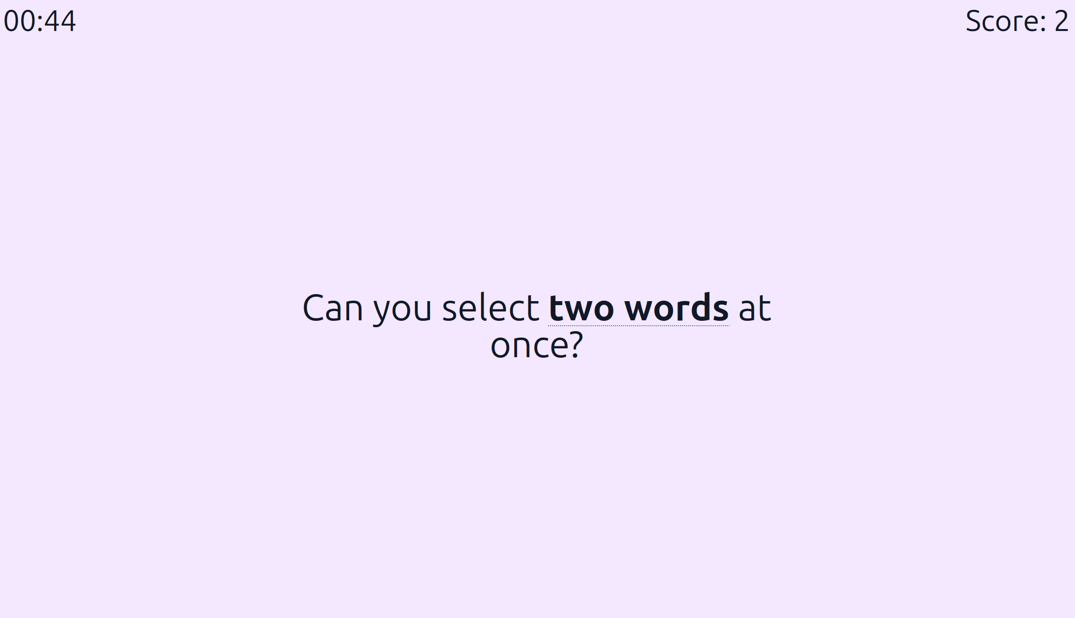 Screenshot of a text selection game. The interface has a light lavender background. Center text reads "Can you select two words at once?" with "two words" displayed in bold and underlined. The top-left shows a timer reading "00:44" and the top-right shows "Score: 2".